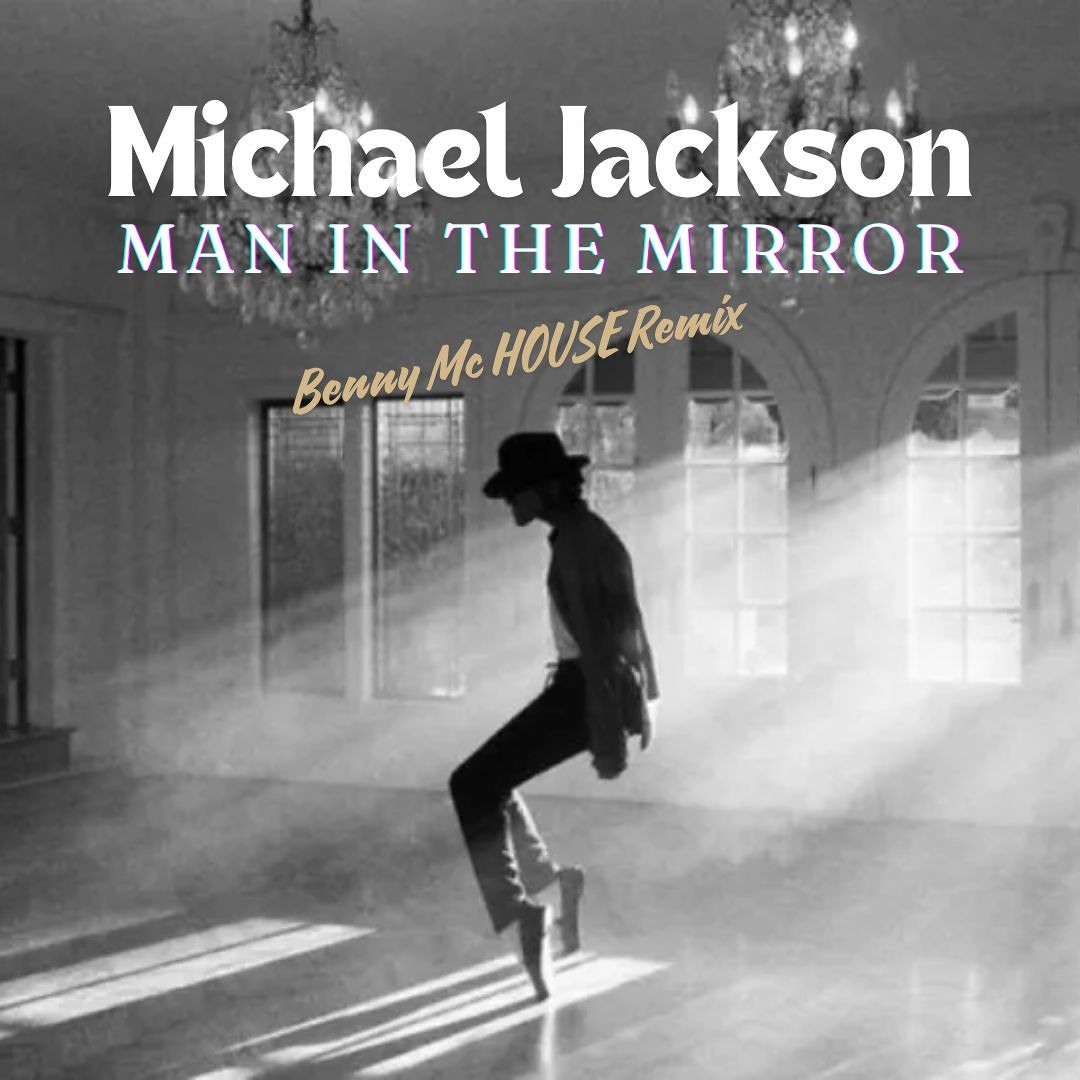 Stream Michael Jackson - Man In The Mirror Benny Mc House Remix by