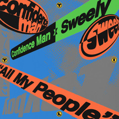 CONFIDENCE MAN X SWEELY - ALL MY PEOPLE (PALUMA & KESSIN REMIX)