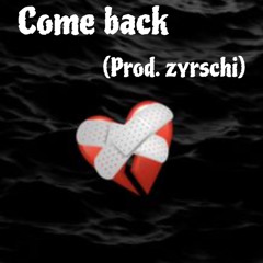 come back (prod zyrschi)