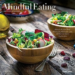 [VIEW] KINDLE PDF EBOOK EPUB Mindful Eating 2022 12 x 12 Inch Monthly Square Wall Cal