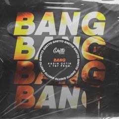 Kadir Çetin X TBT Prod. - Bang