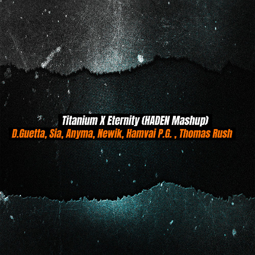 David Guetta, Sia, Anyma - Titanium X Eternity (HADEN Edit) FREE DL IN DESCRIPTION