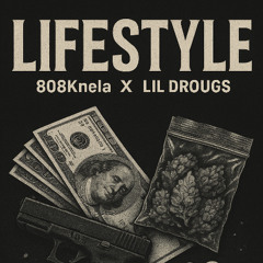 808Knela x Lil Drougs - LIFESTYLE