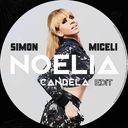 Noelia - Candela (Simon Miceli Edit)