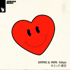 KIMMIC & MIMI - Tokyo [OUT EVERYWHERE]