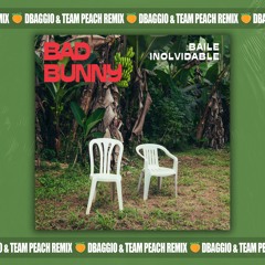 Bad Bunny - BAILE INoLVIDABLE (DBaggio & TEAM PEACH Remix)