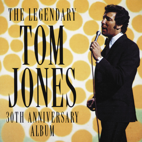 Stream Tom Jones | Listen to The Legendary Tom Jones - 30th Anniversary  Album playlist online for free on SoundCloud