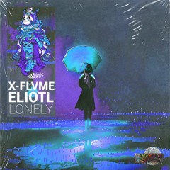 X - FLVME, Eliotl - Lonely