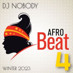 DJ NOBODY presents AFRO BEAT 4 winter 2023