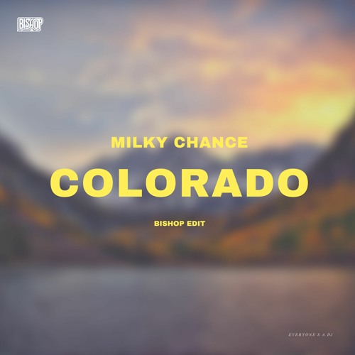 Milky Chance - Colorado (Bishop Edit)