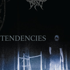 TENDENCIES