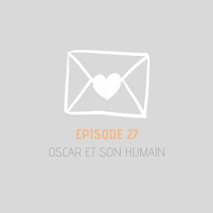 Message privé 27 - Oscar et son humain