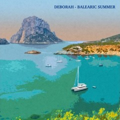 DEBORAH - 15min Balearic summer Mix