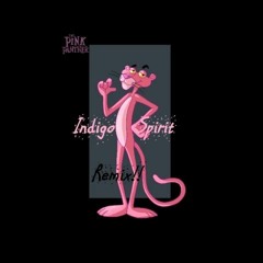 Indigo Spirit - The Pink Panther Remix