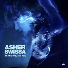 Asher Swissa - That's Who We Are (Original mix)- Out Jan 21st!