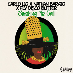 Carlo Lio, Nathan Barato, Fly Disco Butter - Smoking To Cali