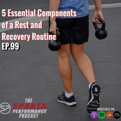 EP099 5 Essential Components of a Rest and Recovery Routine