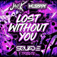 James K & MC Sappy Volume 2 - Lost Without You (Squad-E Tribute Mix)