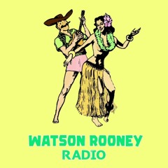 Watson Rooney Radio - Ep. 3 - Summer Jammin