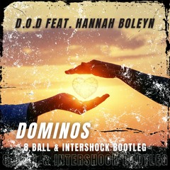 D.O.D Feat. Hannah Boleyn - Dominos (8 Ball & Intershock Bootleg)