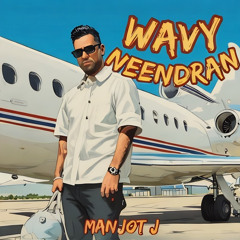 Wavy Neendran (feat. Karan Aujla & Diljit Dosanjh)