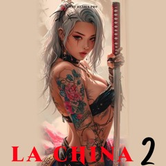 LA CHINA 2