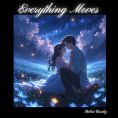 Everything Moves