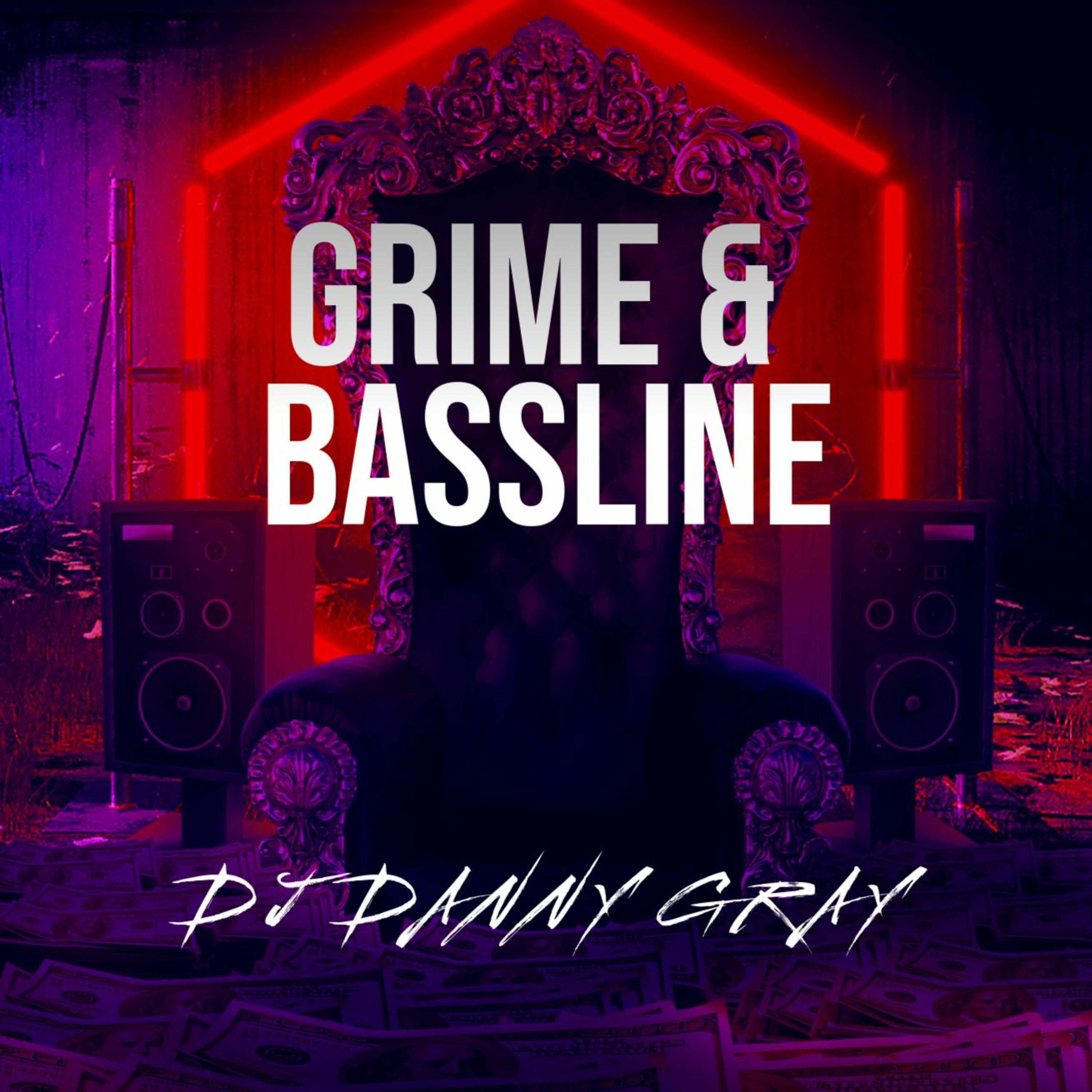 Grime & Bassline - DJ Danny Gray episode artwork
