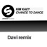 KIM KAEY - CHANCE TO DANCE(DAVI REMIX)