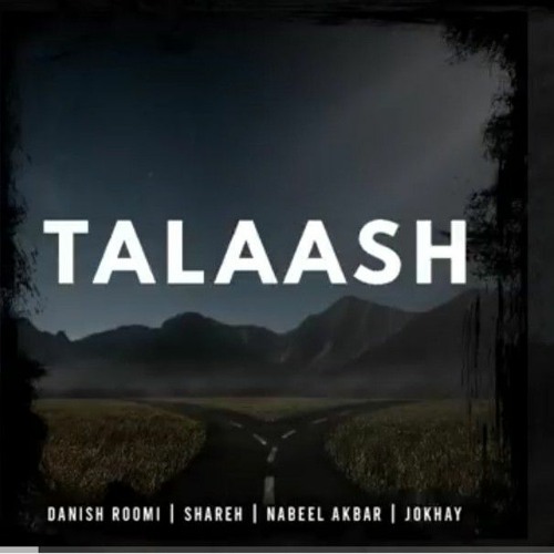 TALAASH_-_Danish_Roomi_|_Shareh_|_Nabeel_Akbar_|_Jokhay(128k).mp3