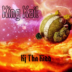 king kai! (freestyle) {glokmane}