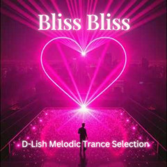 Bliss Bliss - Melodic Trance Selection