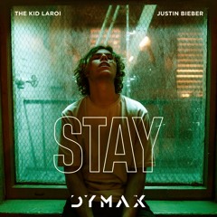 THE Kid LAROI & Justin Bieber - Stay (DYMAX Remix)