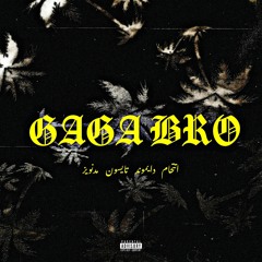 Ga Ga Bro (eTTeham X Tyson gombron X madnoise)