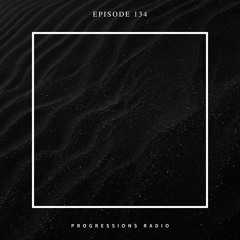 Progressions Radio 134