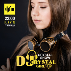 Radio DJFM - Live Set By DJ Crystal Girl For Exclusive Program CRYSTAL SHOW (episode #32)09.10.20