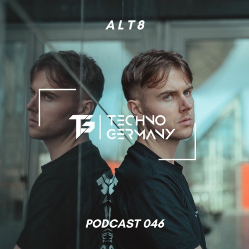ALT8 - Techno Germany Podcast 046
