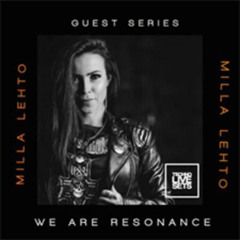 Milla Lehto - We Are Resonance Guest Series #238