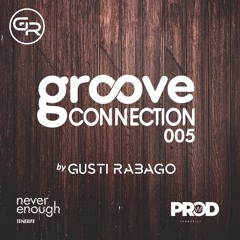 Gusti Rabago - #Groove Connection 005