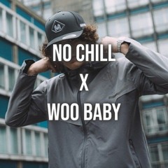 no chill x woo baby