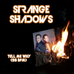 Strange Shadows - Tell Me Why