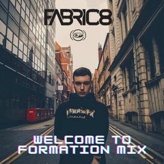FABRIC8 -  Welcome Formation Records Mix