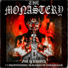 THE MONASTERY w/MALAKAI OF DARKREALM (PROD. BY BXGDVN)