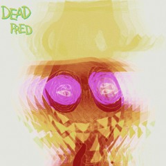 DEAD FRED [[[PROD.H8]]]