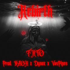 Rebirth (Prod. NAOH x Dynox x VvsPipes)