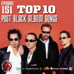 ep 151 Top 10 Post Black Album Songs