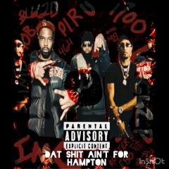 Dat Shit Ain’t For Hampton Almighy Nigel x Hundo da glue mane mp3