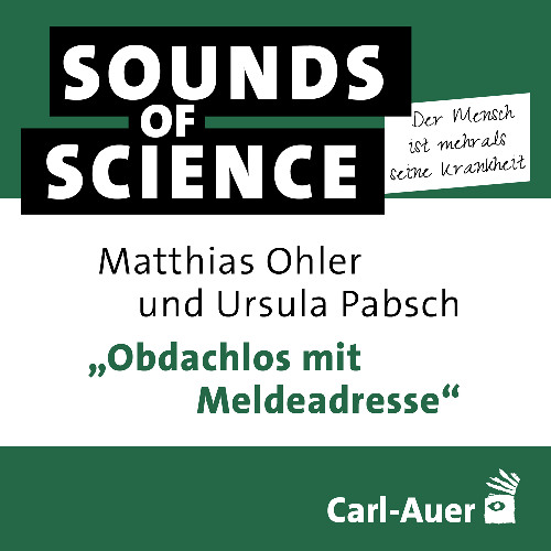 S2 #2 Der Mensch ist mehr als seine Krankheit | „Obdachlos mit Meldeadresse“