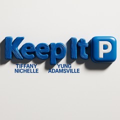 Tiffany Nichelle - Keep It P (Prod. By Yung Adamsville) R&B & Soul