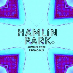 Hamlin Park - Summer 2022 Promo Mix